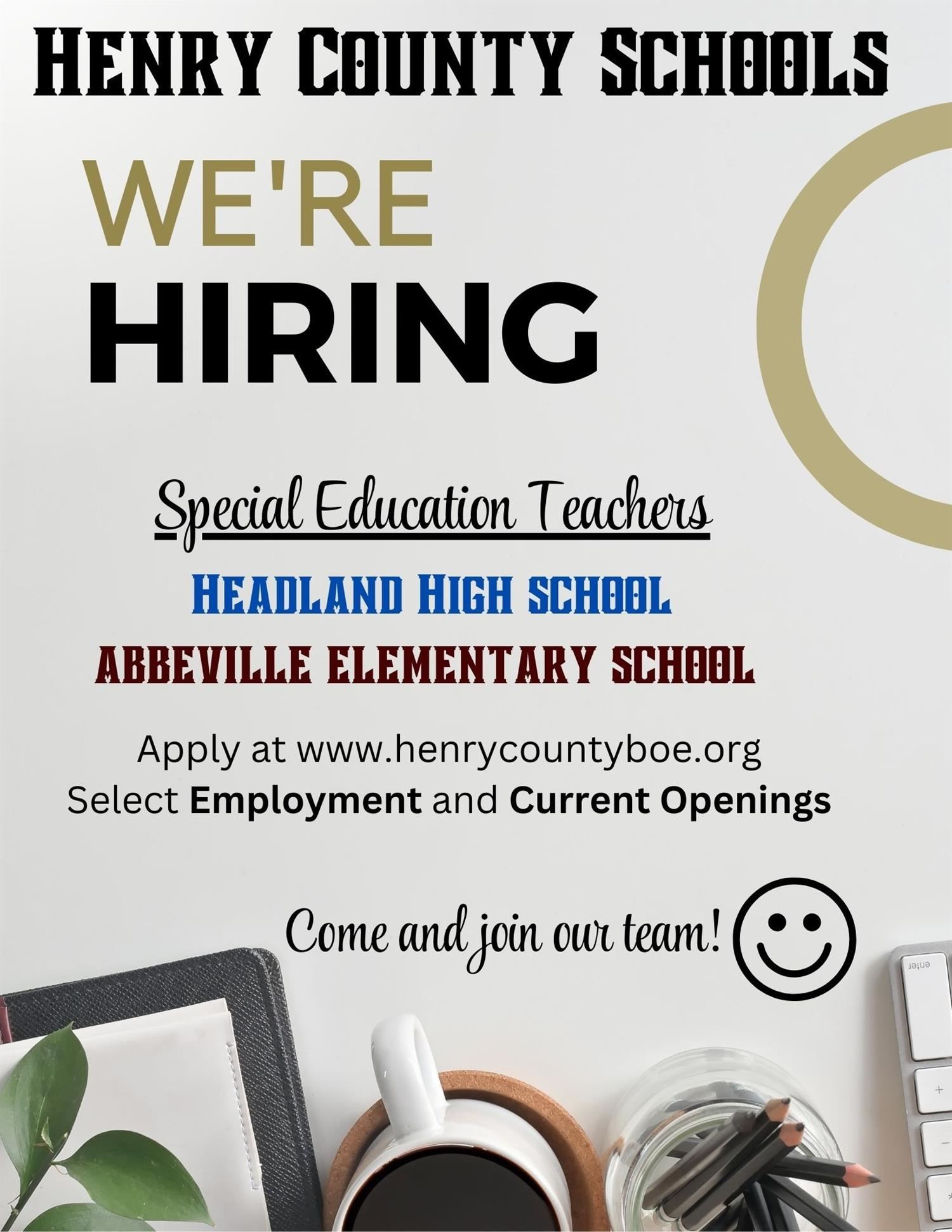 We are hiring SPED Teachers for AHS & HHS. Apply at www.henrycountyboe.org. Select employment and current openings.